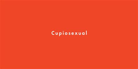 cupiosexual|Cupiosexual